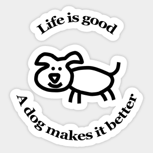 Dog Makes it Better Animals Quote Sticker